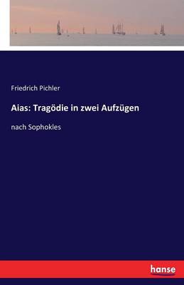 Aias: Tragodie in Zwei Aufzugen (Paperback)