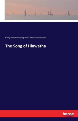 The Song of Hiawatha (Paperback)