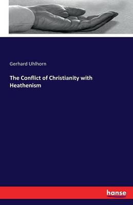 The Conflict of Christianity with Heathenism (Paperback)