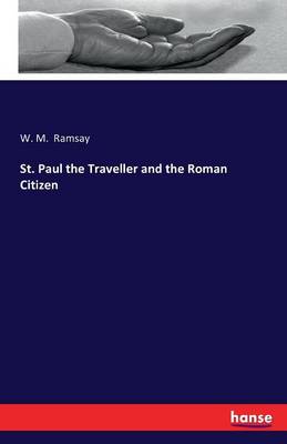 St. Paul the Traveller and the Roman Citizen (Paperback)