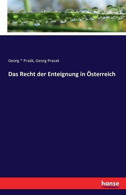 Das Recht Der Enteignung in sterreich (Paperback)