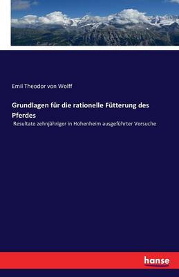Grundlagen F r Die Rationelle F tterung Des Pferdes (Paperback)