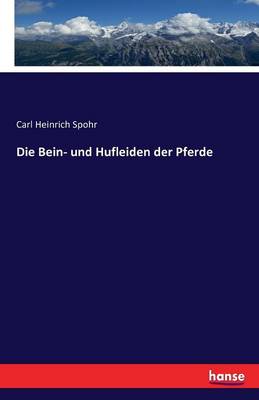 Die Bein- Und Hufleiden Der Pferde (Paperback)