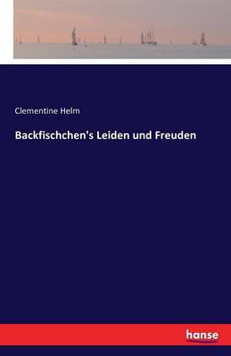 Backfischchen's Leiden Und Freuden (Paperback)