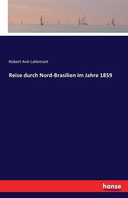 Reise Durch Nordbrasilien Im Jahre 1859 (Paperback)
