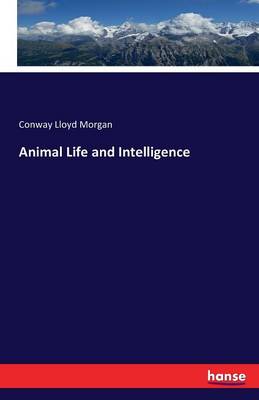 Animal Life and Intelligence (Paperback)
