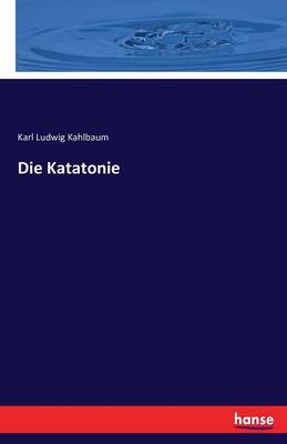 Die Katatonie (Paperback)