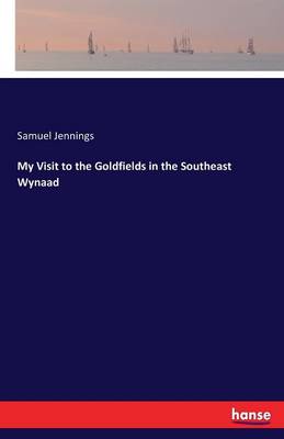 My Visit to the Goldfields in the Southeast Wynaad (Paperback)