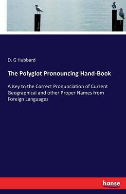 The Polyglot Pronouncing Hand-Book (Paperback)