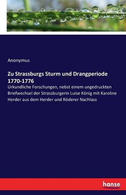 Zu Strassburgs Sturm Und Drangperiode 1770-1776 (Paperback)