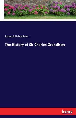 The History of Sir Charles Grandison (Paperback)