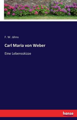 Carl Maria Von Weber (Paperback)