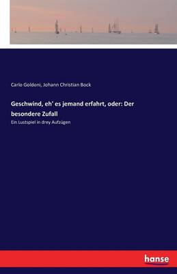 Geschwind, Eh' Es Jemand Erfahrt, Oder: Der Besondere Zufall (Paperback)