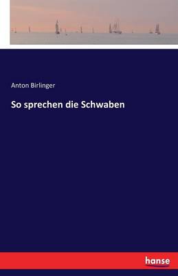 So Sprechen Die Schwaben (Paperback)