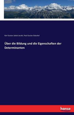 Uber Die Bildung Und Die Eigenschaften Der Determinanten (Paperback)