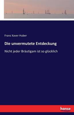 Die Unvermutete Entdeckung (Paperback)