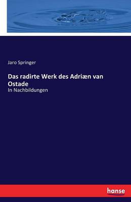 Das Radirte Werk Des Adriaen Van Ostade (Paperback)