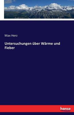 Untersuchungen Uber Warme Und Fieber (Paperback)