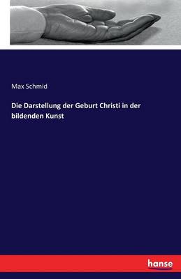 Die Darstellung Der Geburt Christi in Der Bildenden Kunst (Paperback)