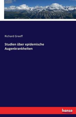 Studien ber Epidemische Augenkrankheiten (Paperback)
