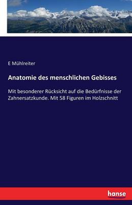 Anatomie Des Menschlichen Gebisses (Paperback)