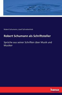Robert Schumann ALS Schriftsteller (Paperback)