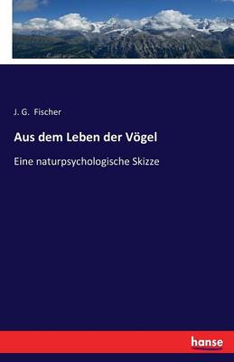 Aus Dem Leben Der Vogel (Paperback)