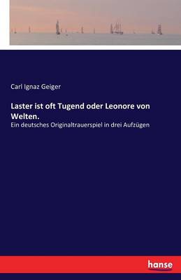 Laster Ist Oft Tugend Oder Leonore Von Welten. (Paperback)