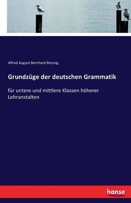 Grundzuge Der Deutschen Grammatik (Paperback)