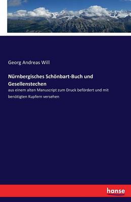 N rnbergisches Sch nbart-Buch Und Gesellenstechen (Paperback)
