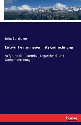 Entwurf Einer Neuen Integralrechnung (Paperback)