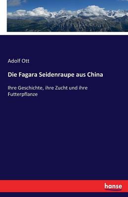 Die Fagara Seidenraupe Aus China (Paperback)