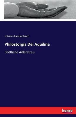 Philostorgia Dei Aquilina (Paperback)