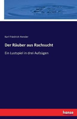 Der Rauber Aus Rachsucht (Paperback)