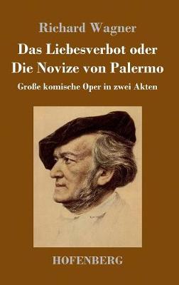 Das Liebesverbot Oder Die Novize Von Palermo (Hardback)