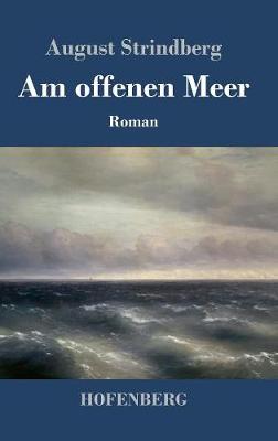 Am Offenen Meer (Hardback)