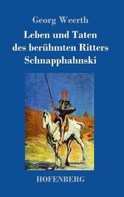 Leben Und Taten Des Beruhmten Ritters Schnapphahnski (Hardback)