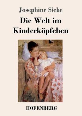 Die Welt Im Kinderkopfchen (Paperback)