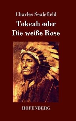 Tokeah Oder Die Weie Rose (Hardback)