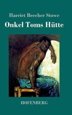 Onkel Toms Hutte (Hardback)