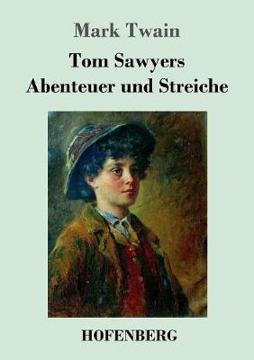 Tom Sawyers Abenteuer Und Streiche (Paperback)