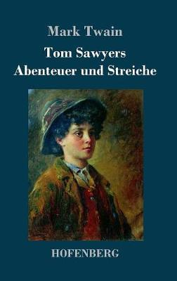 Tom Sawyers Abenteuer Und Streiche (Hardback)