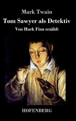Tom Sawyer ALS Detektiv (Hardback)