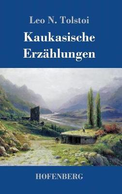 Kaukasische Erzahlungen (Hardback)