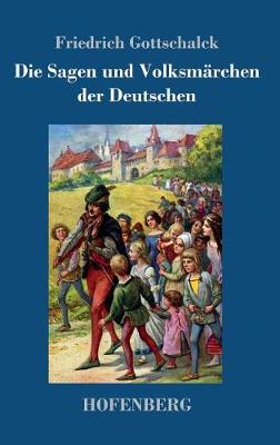Die Sagen Und Volksmarchen Der Deutschen (Hardback)