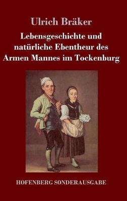 Lebensgeschichte Und Naturliche Ebentheur Des Armen Mannes Im Tockenburg (Hardback)