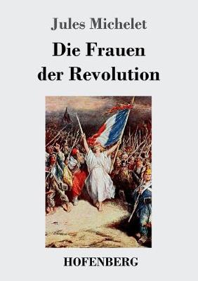 Die Frauen Der Revolution (Paperback)
