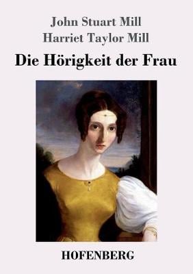 Die Horigkeit Der Frau (Paperback)