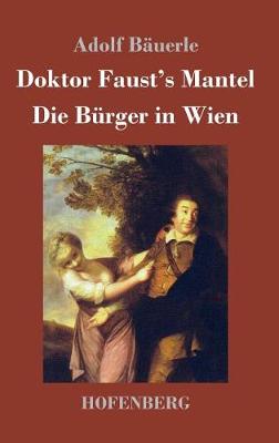 Doktor Faust's Mantel / Die Burger in Wien (Hardback)