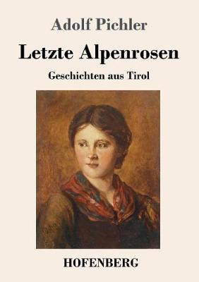 Letzte Alpenrosen (Paperback)